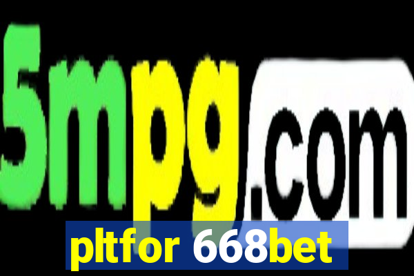 pltfor 668bet